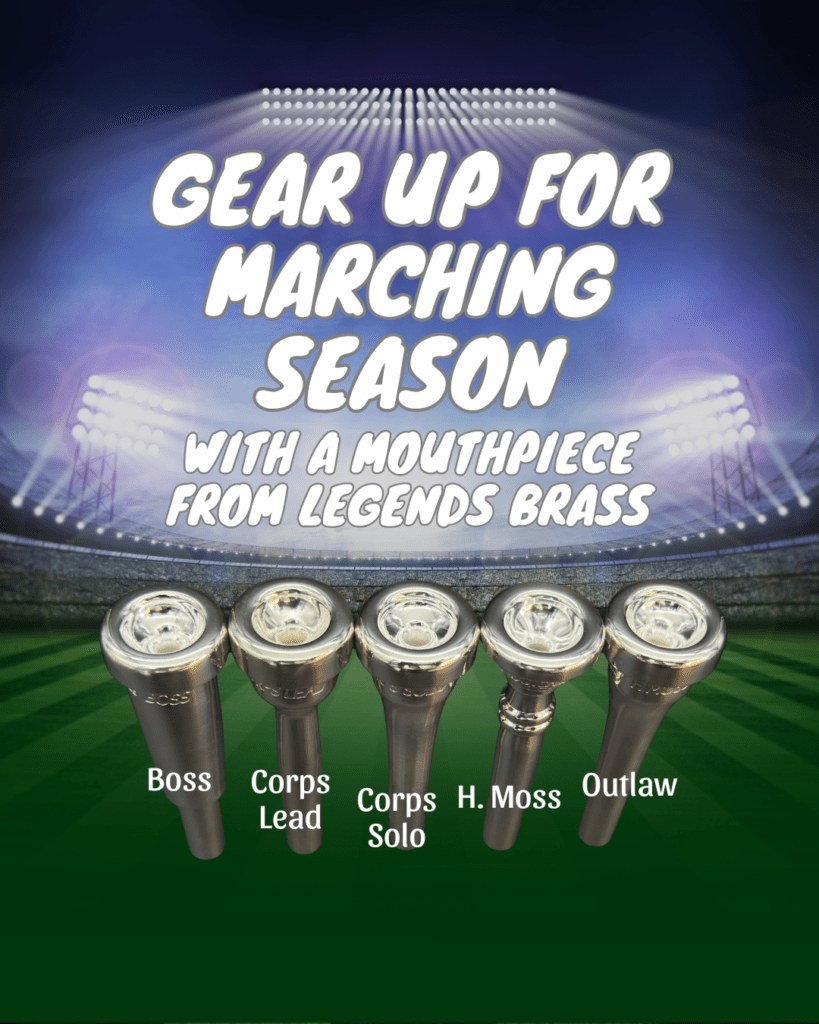 gear up for summer marching season Gear up for marching season with a mouthpiece from Legends Brass